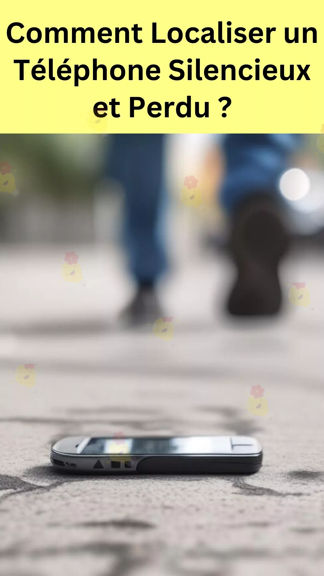 Le truc pour retrouver son Smartphone silencieux 